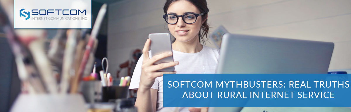 Softcom mythbusters: Real truths about rural internet service