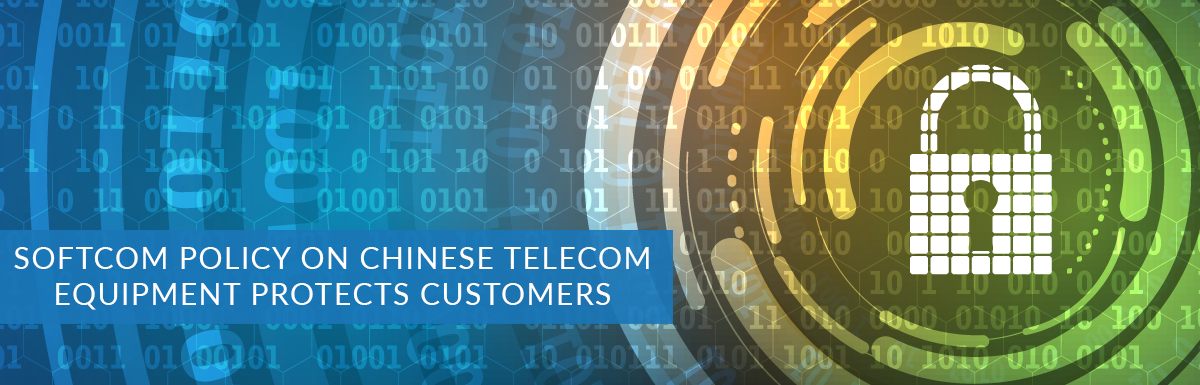 Softcom policy on Chinese telecom equipment protects customers