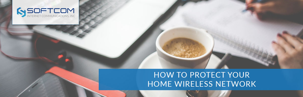 how to protect home wireless networks