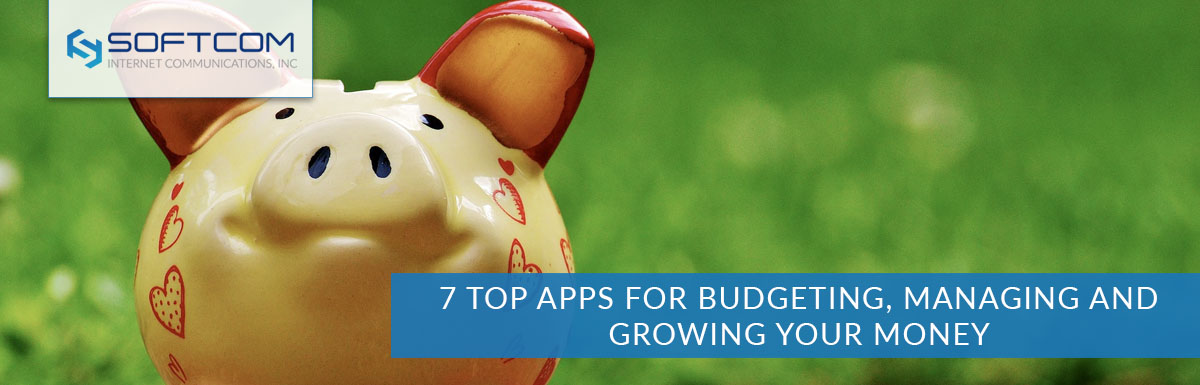 7 Top Apps for Budgeting, Managing and Growing Your Money