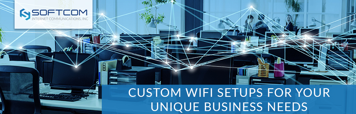 Custom Wifi Setups for Your Unique Business Needs