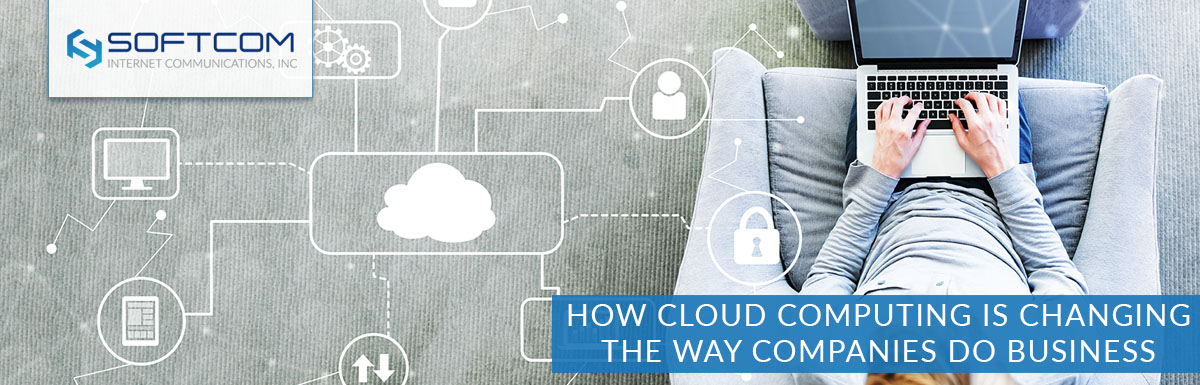 How Cloud Computing is changing the way companies do business