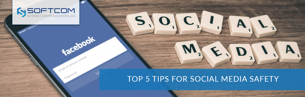 Tips for Social Media Safety from Softcom Internet Service Provider
