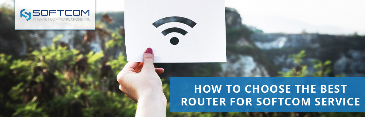 How to choose the best router for Softcom service