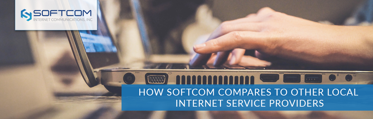How Softcom compares to other local internet service providers