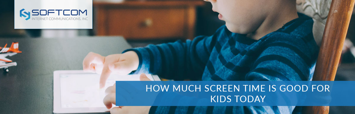 How much screen time is good for kids today